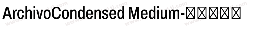 ArchivoCondensed Medium字体转换